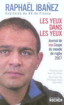 Les yeux dans les yeux - journal de ma coupe du monde rugby 2007