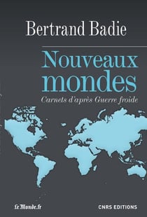 Nouveaux mondes - carnets d'après guerre froide