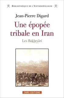 Une épopée tribale en iran - les bakthyâri
