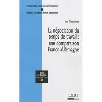 DROIT & SOCIETE Tome 21 : la négociation du temps de travail : une comparaison France-Allemagne
