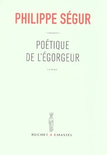 Poetique de l'egorgeur