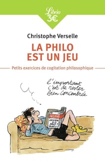 La philo est un jeu - petits exercices de cogitation philosophique