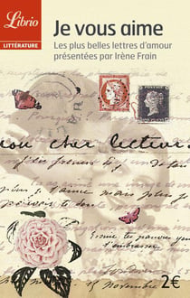 Je vous aime - les plus belles lettres d'amour