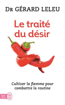 Le traité du désir - cultiver la flamme pour combatre la rutine