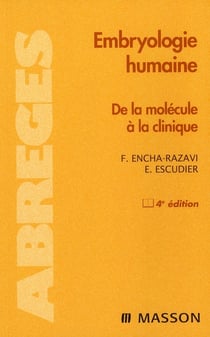 Embryologie humaine - de la molécule à la clinique (4e édition)