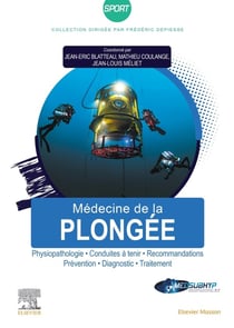Médecine de la plongée : Physiopathologie, conduites à tenir, recommandations, prévention, diagnostic, traitement