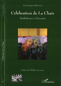 Célébration de la chair - épithalames à l'incarné