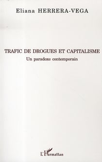 Trafic de drogues et capitalisme - un paradoxe contemporain