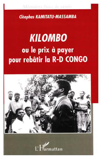 Kilombo ou le prix à payer pour rebâtir la R-D Congo