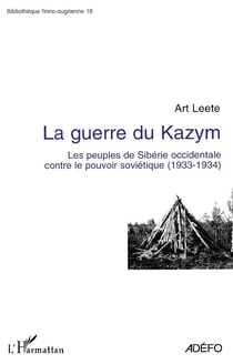 La guerre du kazym - les peuples de sibérie occidentale contre le pouvoir soviétique1933-1934