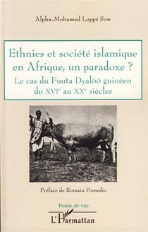 Ethnies et société islamique en Afrique, un paradoxe ? - le cas de Fuuta Dyalöö guinéen du XVI au XX siècle