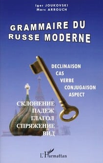 Grammaire du russe moderne - déclinaison, cas, verbe, conjugaison, aspect