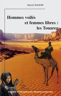 Hommes voilés et femmes libres : les touaregs