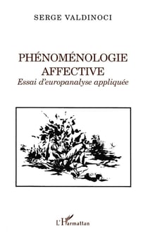 Phénoménologie affective - essai d'europanalyse appliquée