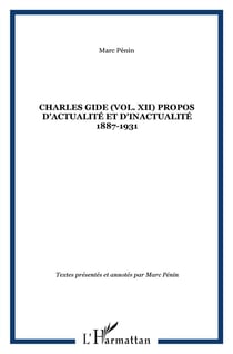 Charles Gide Tome 12 - propos d'actualité et d'inactualité - 1887-1931