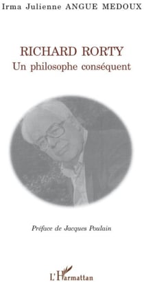 Richard Rorty - un philosophe conséquent