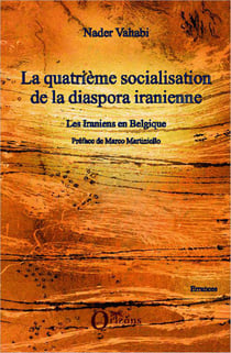 La quatrième socialisation de la diaspora iranienne - les Iraniens en belgique