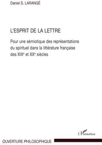 L'esprit de la lettre - pour une sémiotique des représentations du spirituel dans la littérature française des XIX et XX siècles