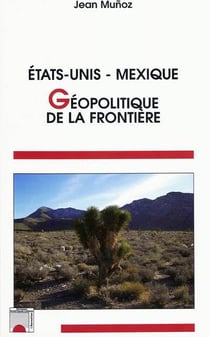 Etats Unis - Mexique - géopolitique de la frontière