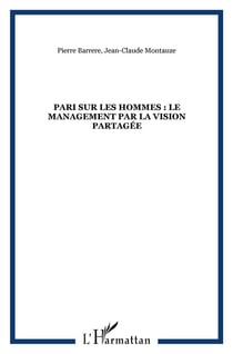 Pari sur les hommes - le management par la vision partagée