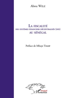 La fiscalité des systèmes décentralisés (SFD) au Sénégal