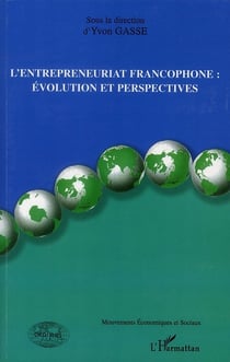 L'entrepreneuriat francophone : évolution et perspectives