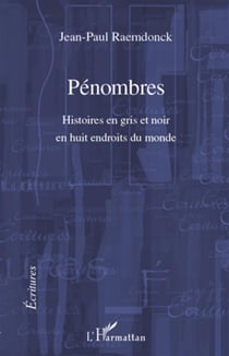 Pénombres - histoires en gris et noir en huit endroits du monde