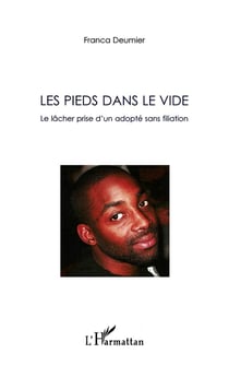 Les pieds dans le vide - le lâcher prise d'un adopté sans filiation