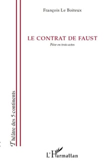 Le contrat de Faust - pièce en trois actes