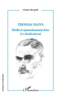 Thomas Mann, déclin et épanouissement dans les Buddenbrook
