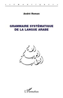 Grammaire systématique de la langue arabe