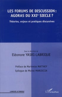 Les forums de discussion : agoras du XXI siècle ? theories enjeux et pratiques discursives