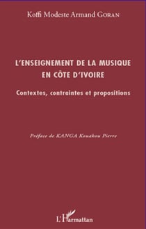 L'enseignement de la musique en côte d'ivoire - contextes, contraintes et propositions
