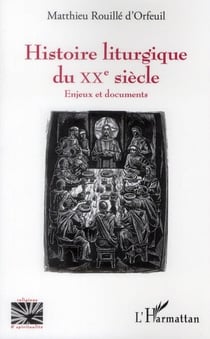 Histoire liturgique du XXe siècle - enjeux et documents