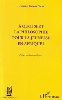 À quoi sert la philosophie pour la jeunesse en Afrique ?