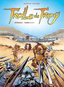 Trolls de Troy : Intégrale vol.2 : Tomes 5 à 7