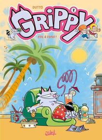 Grippy Tome 2 - Grippy est à fond !