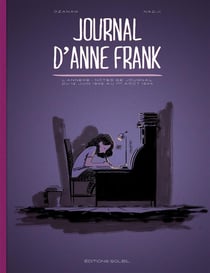 Journal d'Anne Frank - l'annexe : notes de journal du 12 Juin 1942 au 1er Août 1944