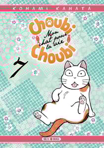 Choubi-Choubi - mon chat pour la vie Tome 7
