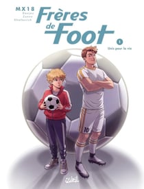 Frères de foot Tome 1 : unis pour la vie