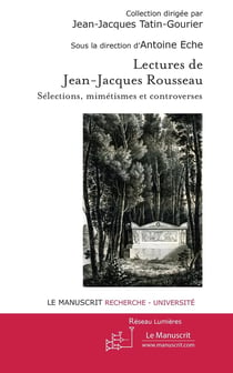 Lectures de Jean-Jacques Rousseau - sélections, mimétismes et controverses