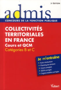 Collectivités territoriales en france - cours et qcm - catégories b et c (3e édition)