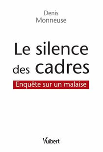 Le silence des cadres - enquête sur un malaise