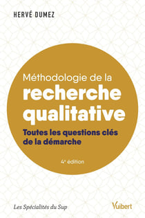Méthodologie de la recherche qualitative : Toutes les questions clés de la démarche