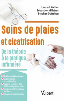 Soins de plaies et cicatrisation - de la théorie à la pratique infirmière