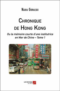 Chronique de Hong Kong t.1 - ou la mémoire courte d'une institutrice en mer de Chine