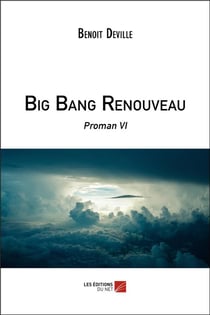 Big bang renouveau - proman VI