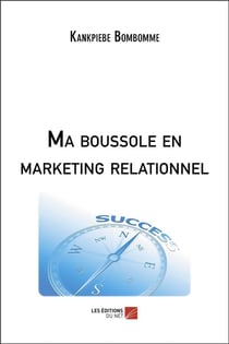 Ma boussole en marketing relationnel