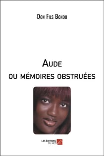 Aude ou mémoires obstruées