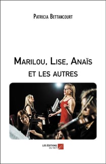 Marilou, lise, anais et les autres